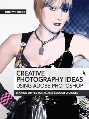 Creative Photography Ideas using Adobe Photoshop - ebook